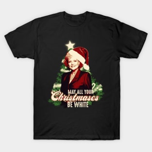 May All Your Christmases Be White T-Shirt